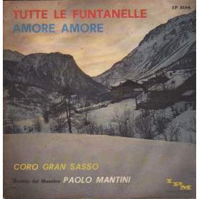 Paolo Mantini, Coro Gran Sasso Vinile 7" 45 giri Tutte Le Funtanelle / Amore Amore
