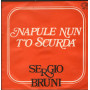 Sergio Bruni Vinile 7" 45 giri Napule Nun T'Ò Scurdà / Masaniello / AMP183 Nuovo