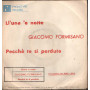 Giacomo Formisano Vinile 7" 45 giri Ll'Una 'E Notte / Pecche' Te Si Perduta Nuovo