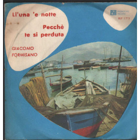 Giacomo Formisano Vinile 7" 45 giri Ll'Una 'E Notte / Pecche' Te Si Perduta Nuovo