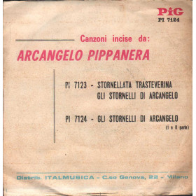 Arcangelo Pippanera Vinile 7" 45 giri Gli Stornelli Di Arcangelo / PIG – PI7124 Nuovo