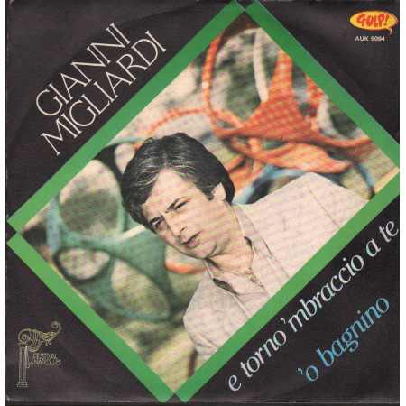 Gianni Migliardi Vinile 7" 45 giri E Torno 'Mbraccio A Te / 'O Bagnino / AUK9094 Nuovo