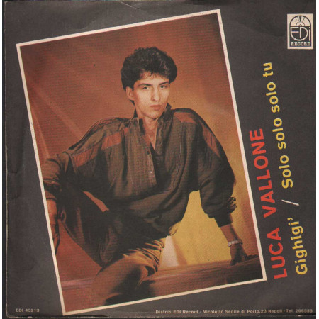 Luca Vallone Vinile 7" 45 giri Gighigì / Solo Solo Solo Tu / Edi Record – EDI45213 Nuovo