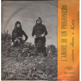 Anna E Katia Vinile 7" 45 giri L' Amore Di Un Prigioniero / – AR0533 Nuovo