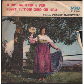 Franco Mazzitelli Vinile 7" 45 giri 'U Lupo Ha Perso 'U Pilu / Pig – PI7048 Nuovo