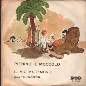 El Barberin Vinile 7" 45 giri Pierino Il Moccolo / Il Mio Matrimonio Nuovo