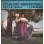 Folklore Meridionale Vinile 7" 45 giri Vitti Na Crozza / Lu Fadduzzo / DG055 Nuovo
