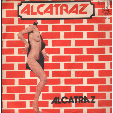 Alcatraz Vinile 7" 45 giri Alcatraz / Uno Strano Amore / Blue Dog – CD4518 Nuovo