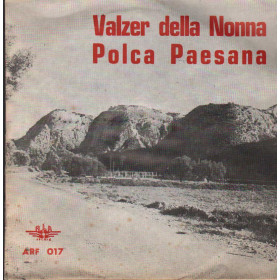 Complesso La Ruffa Vinile 7" 45 giri Valzer della Nonna / Polca Paesana / ARF017 Nuovo