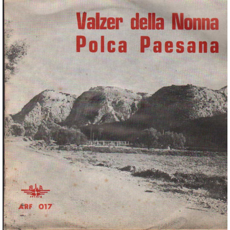 Complesso La Ruffa Vinile 7" 45 giri Valzer della Nonna / Polca Paesana / ARF017 Nuovo