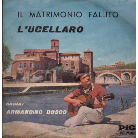 Armandino Bosco Vinile 7" 45 giri Il Matrimonio Fallito / L'Ucellaro / PI7188 Nuovo