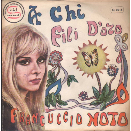 Francuccio Noto Vinile 7" 45 giri A Chi / Fili D'oro / Said Records – SI0016 Nuovo