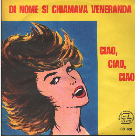 Salvatore Idà E Matilde Venneri  Vinile 7" 45 giri Di Nome Si Chiamava Veneranda / Ciao