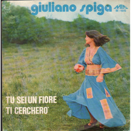 Giuliano Spiga Vinile 7" 45 giri Tu Sei Un Fiore / Ti Cercherò / MIA Records  – M1515 Nuovo