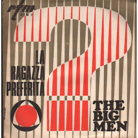 The Big Men Vinile 7" 45 giri La Ragazza Preferita / Mi Sento Povero /  RTM7 Nuovo