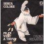 Dario Sebastiani Vinile 7" 45 giri Senza Colore / Pe Te Veni' A Truva'/ YEP00737 Nuovo