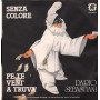 Dario Sebastiani Vinile 7" 45 giri Senza Colore / Pe Te Veni' A Truva'/ YEP00737 Nuovo