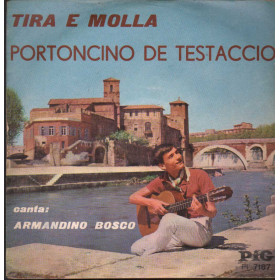 Armandino Bosco Vinile 7" 45 giri Tira E Molla / Portoncino De Testaccio / PI7187 Nuovo