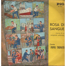 Pippo Trovato Vinile 7" 45 giri Rosa Di Sangue / Pig – PI7170 Nuovo